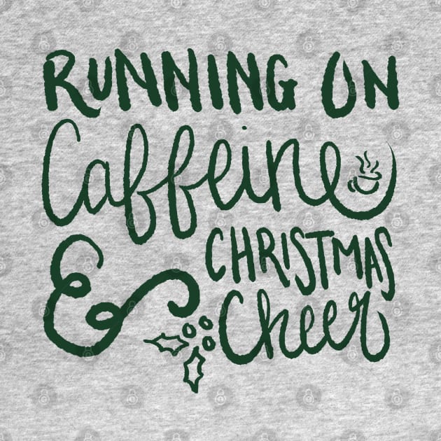 Running on Caffeine and Christmas Cheer by Becki Sturgeon